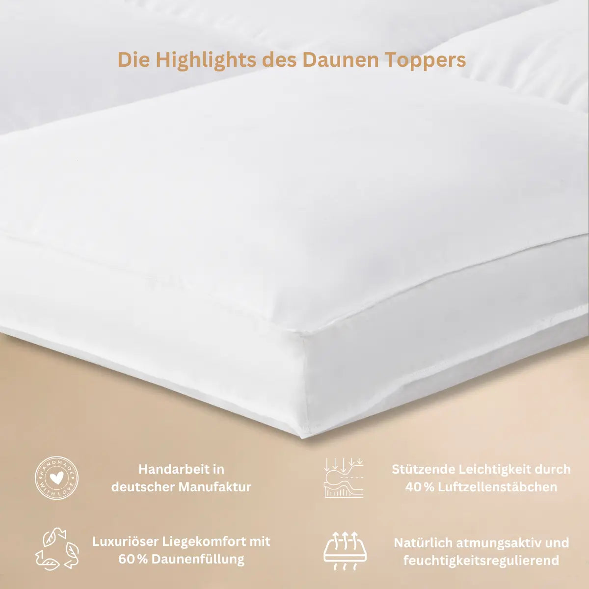 Unser Daunen Topper bietet eine luxuriöse Schicht aus Komfort und Unterstützung. 60% Daune / 40% Faser